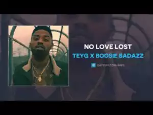 TEYG x Boosie Badazz - No Love Lost